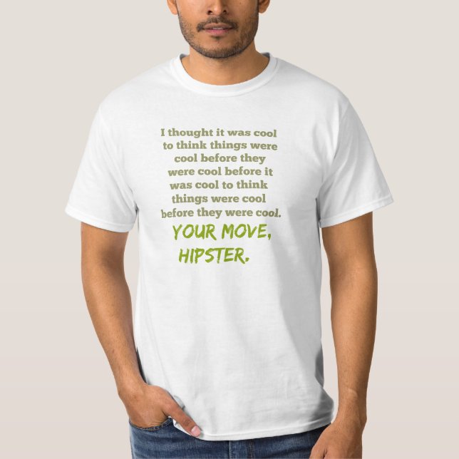 Your Move, Hipster. T-Shirt (Front)