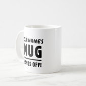 Your mug - hands off! Customizable name (Front Left)