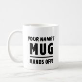 Your mug - hands off! Customizable name (Left)