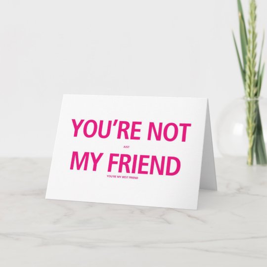 your my best friend valentines day card zazzle