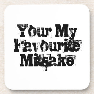 Your My Favourite Mitsake Beverage Coaster