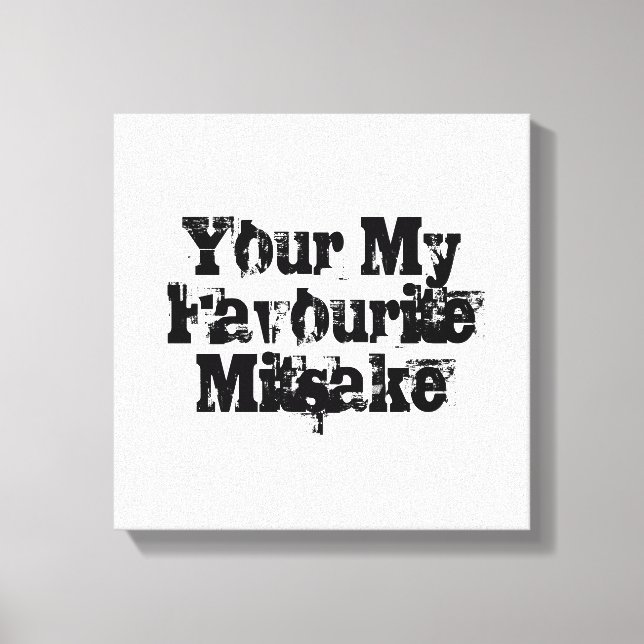 Your My Favourite Mitsake Canvas Print (Front)