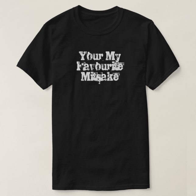 Your My Favourite Mitsake T-Shirt (Design Front)