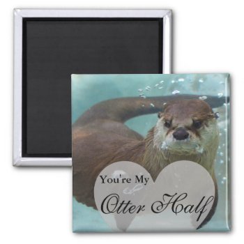 Your My Otter Half Brown River Otter Swimming Magnet by FanciesCreations at Zazzle