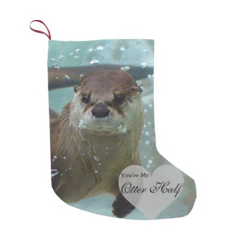 Your my Otter Half Brown River Otter Swimming Small Christmas Stocking