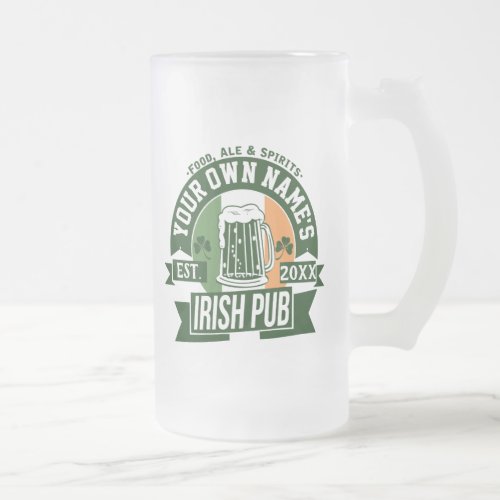 Your Name Irish Pub  Personalized St Pattys Day Frosted Glass Beer Mug