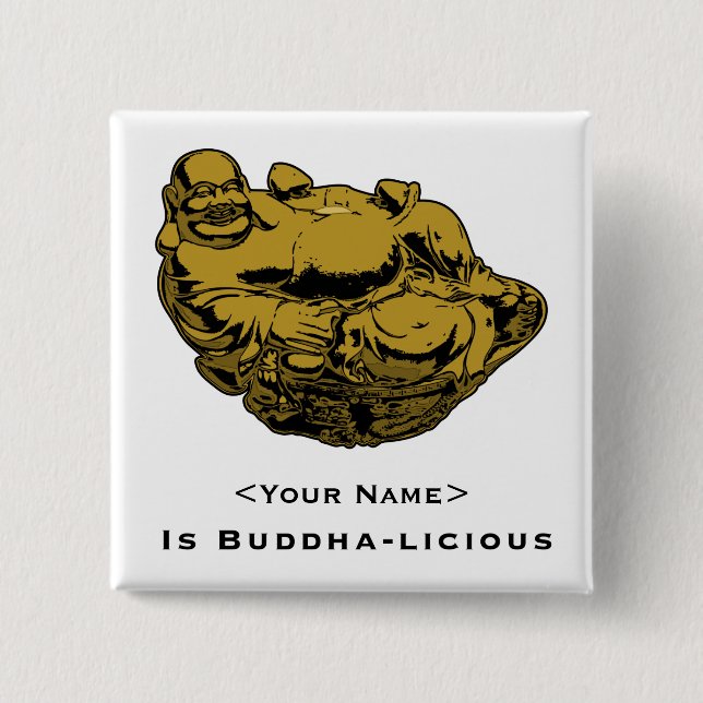 <Your Name> Is Buddha-lcious Button (Front)