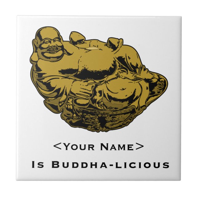 <Your Name> Is Buddha-lcious Ceramic Tile (Front)