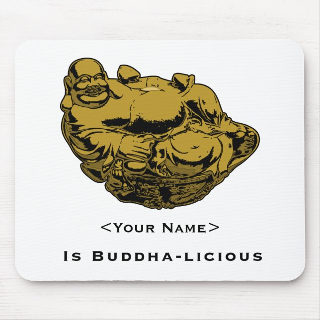<Your Name> Is Buddha-lcious Mouse Pad (Front)