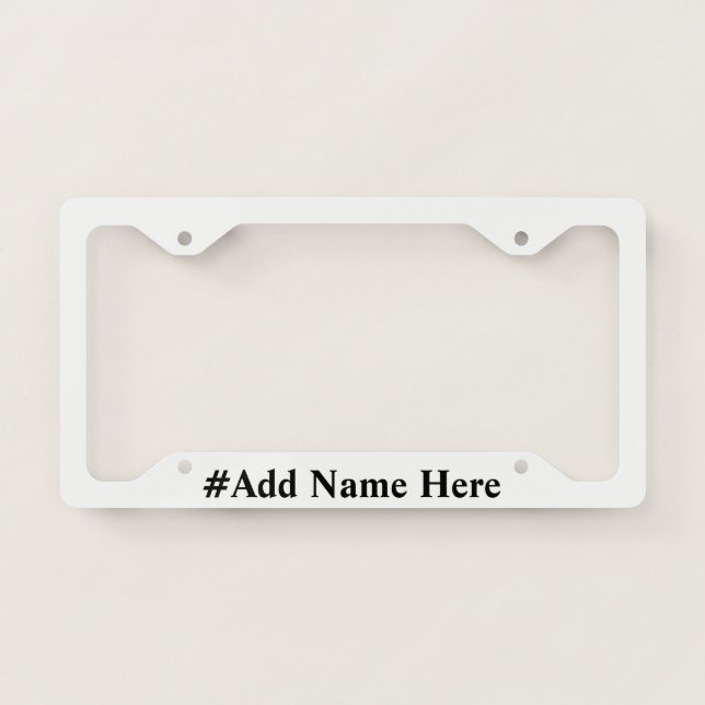 "Your Name" License Plate - Customizable! Frame (Front)