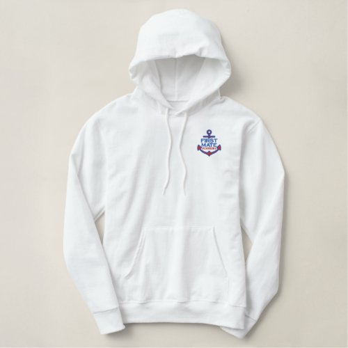 Your Name on Nautical Anchor Embroidery First Mate Embroidered Hoodie