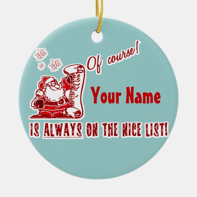 Your Name on the NICE List! Ceramic Ornament (Front)