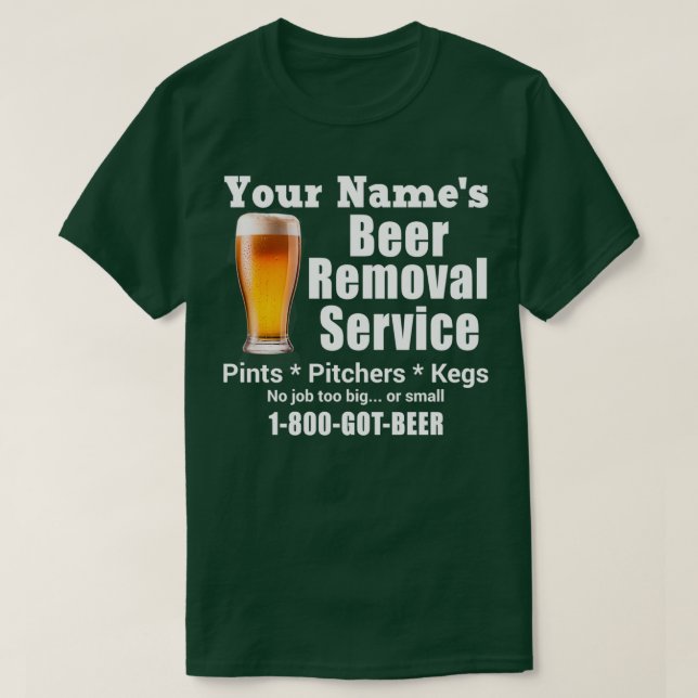 Your Name s Beer Removal Service Pints Pinchers Ke T-Shirt (Design Front)