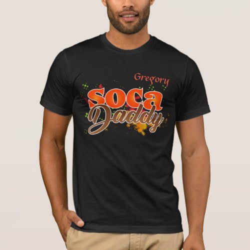 Your Name Soca Daddy T_Shirt