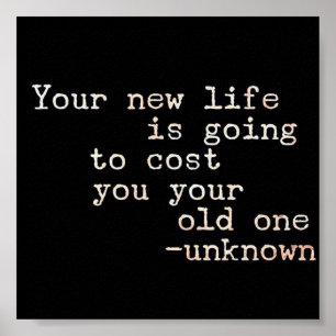 Your new life will cost you your old one  poster