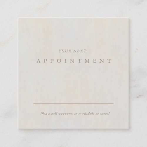 Your Next Appointment Minimal Neutral Textured Square Business Card