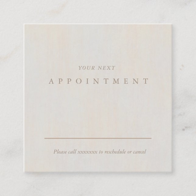 Your Next Appointment Minimal Neutral Textured Square Business Card (Front)