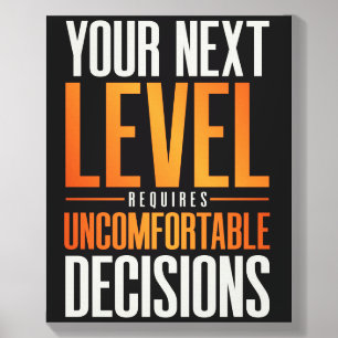 Your Next Level Requires Uncomfortable Decisions Canvas Photo Tile