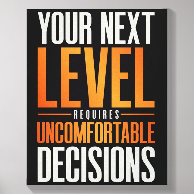 Your Next Level Requires Uncomfortable Decisions Canvas Photo Tile (Front Set)