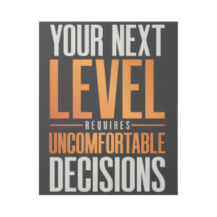 Your Next Level Requires Uncomfortable Decisions Gallery Wrap