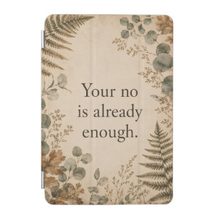 Your No Is Enough Boundaries Botanical Quote iPad Mini Cover