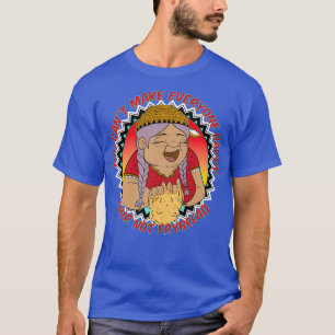 your not frybread T-Shirt