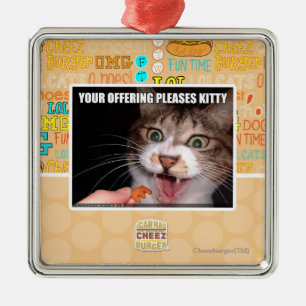 Your Offering Pleases Kitty Metal Ornament