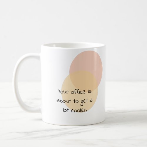 Your office is about to get a lot cooler coffee mug
