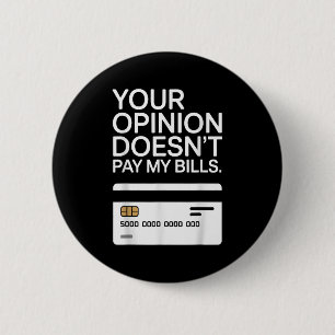 Your Onion Doesn't Pay My Bills Success Hustle Mot Button