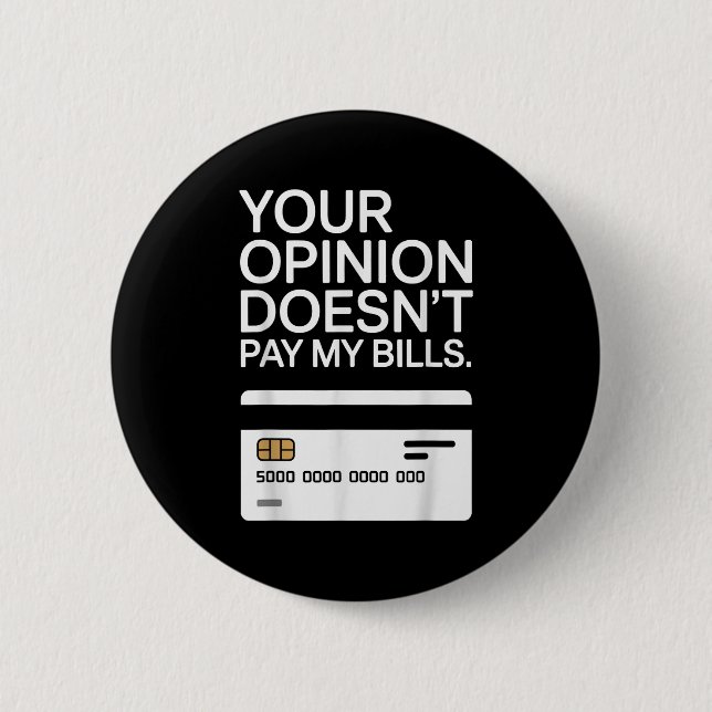 Your Onion Doesn't Pay My Bills Success Hustle Mot Button (Front)