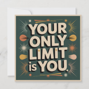Your Only Limit Is You Card