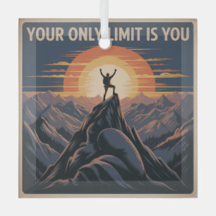 Your Only Limit Is You Glass Ornament