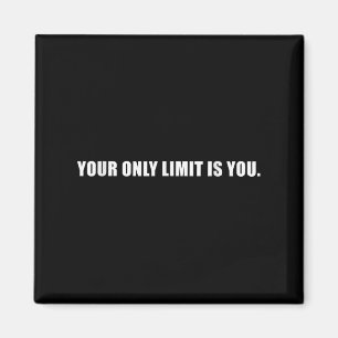 Your Only Limit Is You Insrational Motivational Sl Magnet