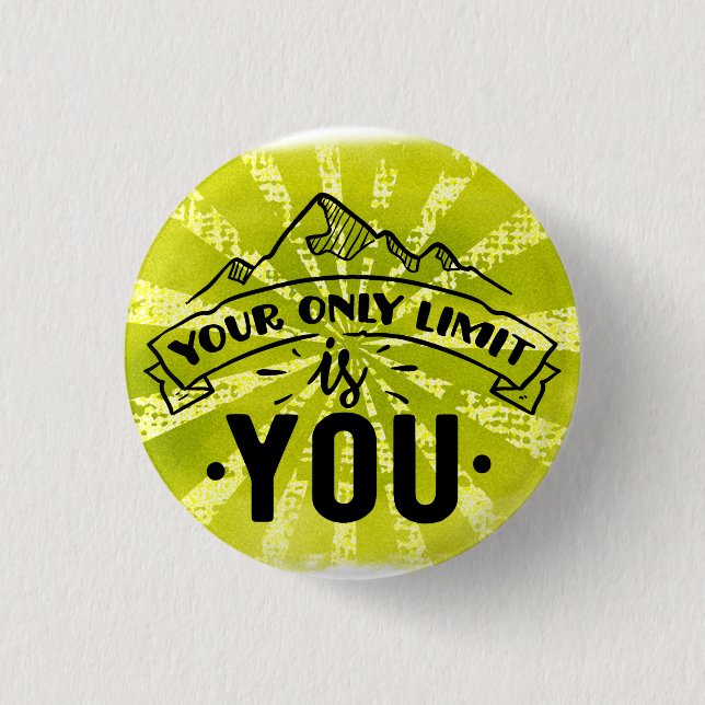 Your only limit is you motivational inspirational button (Front)