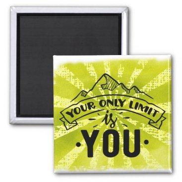 Your only limit is you motivational inspirational magnet