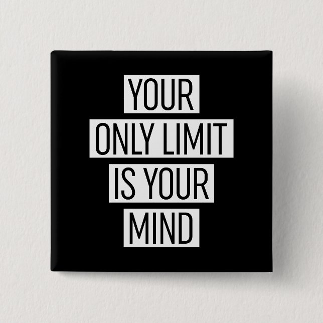 Your Only Limit Is Your Mind  Button (Front)