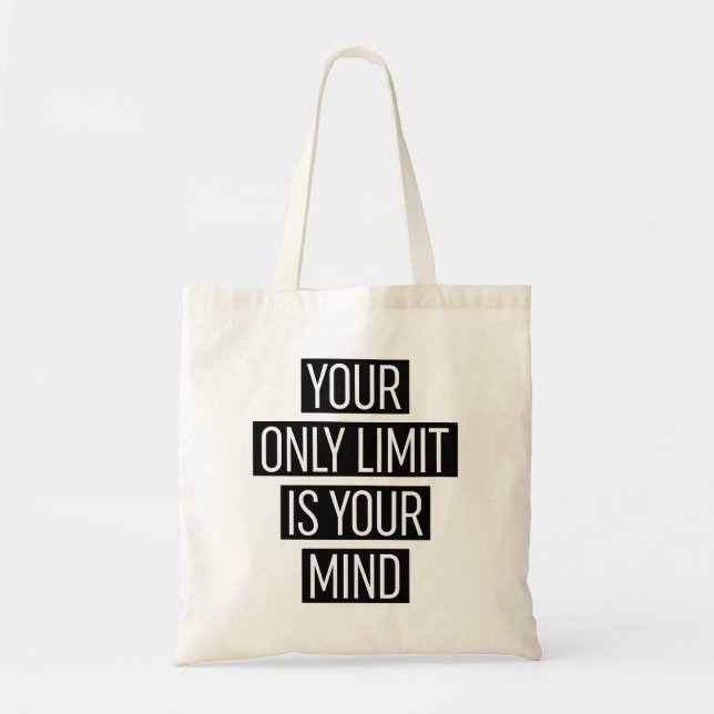 Your Only Limit Is Your Mind  Tote Bag (Front)