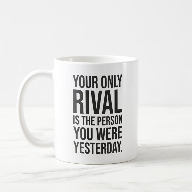 Your Only Rival Is You - Success Motivational Coffee Mug (Left)