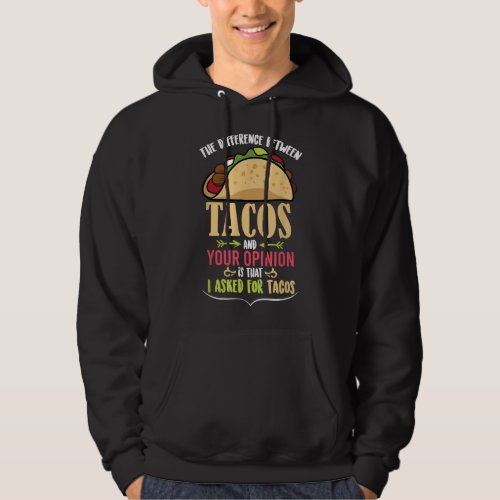 Your Opinion and Tacos Sarcatic Mexican Hoodie