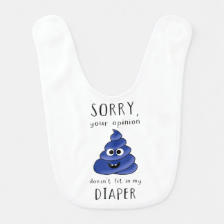 Your Opinion Doesn’t Fit in My Diaper – Funny Baby Baby Bib