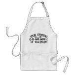 Your Opinion is Not Part of the Recipe Adult Apron