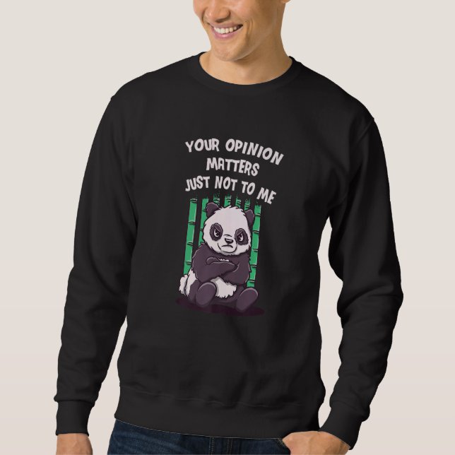 Your Opinion Matters Just Not to Me Sarcastic Funn Sweatshirt (Front)