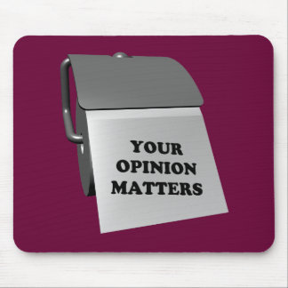 Your Opinion Matters Mouse Pad