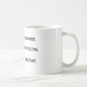 Your Opinion,…. Mug