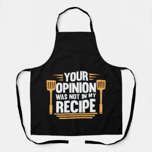 Your Opinion Not In Recipe Cook Chef Cooking Apron