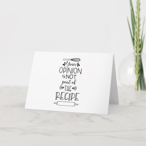 Your Opinion Recipe Funny Kitchen Quote Saying Card