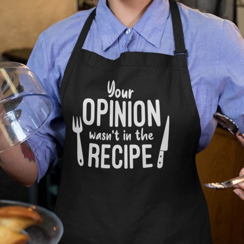 Your Opinion Wasnt In The Recipe Apron