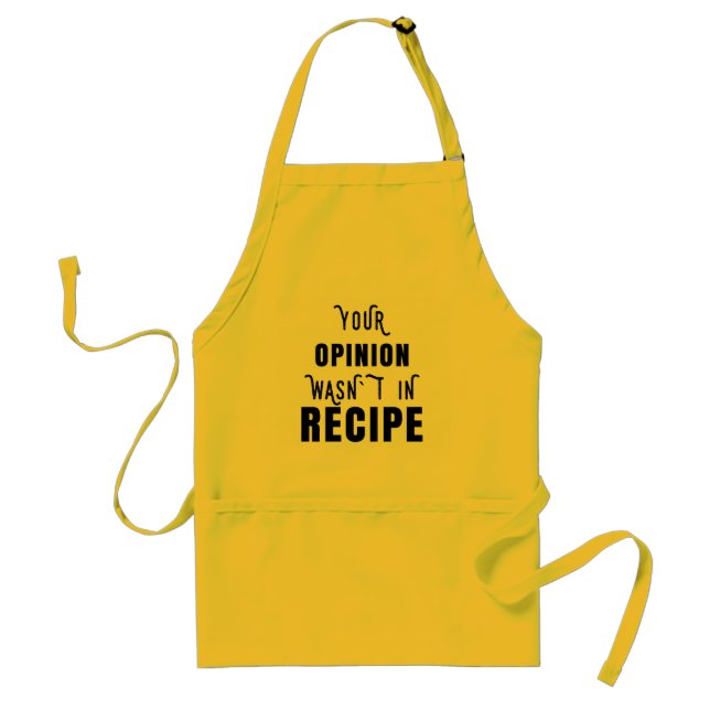 Your Opinion Wasn't In The Recipe Funny Chef Cooki Adult Apron (Front)