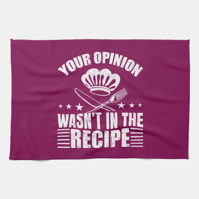 Your Opinion Wasn't in the Recipe Funny Saying Kitchen Towel (Horizontal)