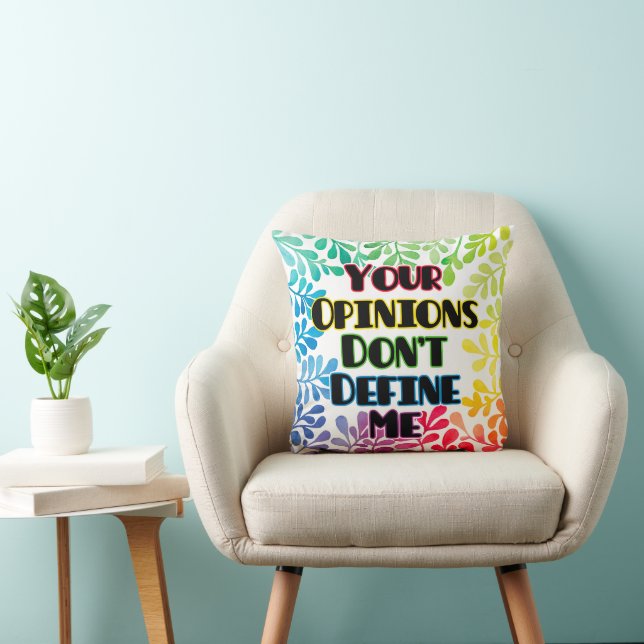 Your Opinions Don't Define Me Throw Pillow (Chair)